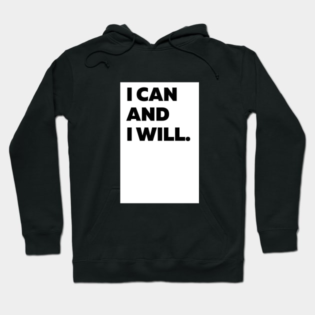 I Can and I Will, White, Motivation Hoodie by DanDesigns